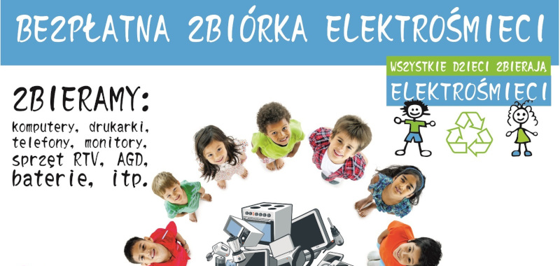 Nasza szkoła przystąpiła do projektu  “Wszystkie dzieci zbierają elektrośmieci”.