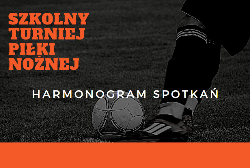 Harmonogram spotkań Szkolnego Turnieju Piłki Nożnej 2021/2022