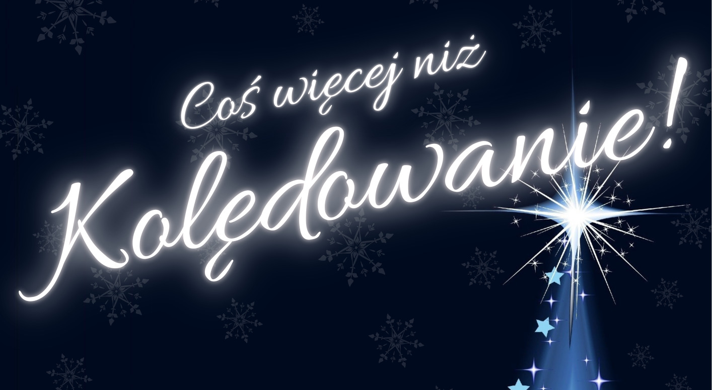 Coś więcej niż kolędowanie