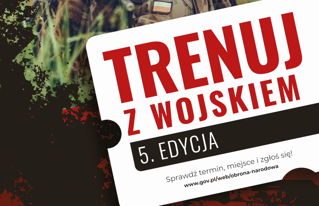 plakat: ”Trenuj z Wojskiem 5”. Jest to podstawowe, krótkie (8-godzinne), bezpłatne, sobotnie szkolenie wojskowe.